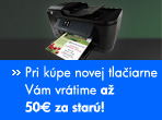 Pri k�pe novej tla�iarne V�m vr�time a� 50� za star�!